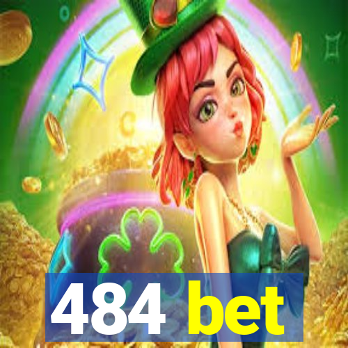 484 bet